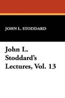 John L. Stoddard's Lectures, Vol. 13