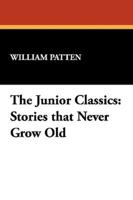 The Junior Classics: Stories that Never Grow Old