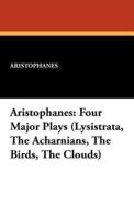 Aristophanes: Four Major Plays (Lysistrata, the Acharnians, the Birds, the Clouds)