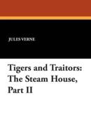 Tigers and Traitors: The Steam House, Part II