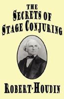 The Secrets of Stage Conjuring