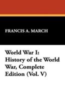 World War I: History of the World War, Complete Edition (Vol. V)