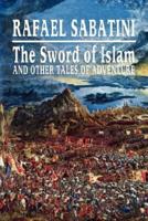 The Sword of Islam and Other Tales of Adventure