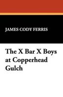 The X Bar X Boys at Copperhead Gulch