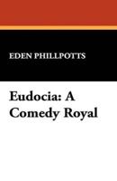 Eudocia: A Comedy Royal