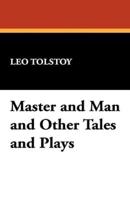Master and Man and Other Tales and Plays