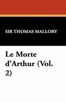Le Morte D'Arthur (Vol. 2)