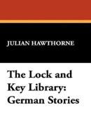 The Lock and Key Library: German Stories