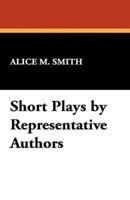 Short Plays by Representative Authors