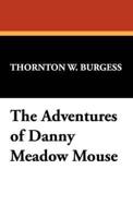 The Adventures of Danny Meadow Mouse