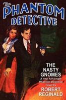 The Phantom Detective: The Nasty Gnomes