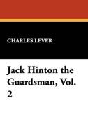 Jack Hinton the Guardsman, Vol. 2