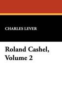 Roland Cashel, Volume 2