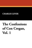 The Confessions of Con Cregan, Vol. 1