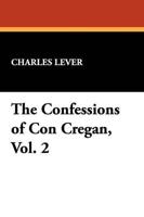 The Confessions of Con Cregan, Vol. 2