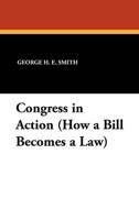 Congress in Action (How a Bill Becomes a Law)