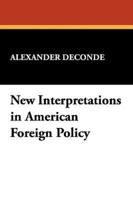 New Interpretations in American Foreign Policy