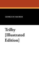 Trilby [Illustrated Edition]