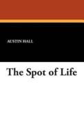 The Spot of Life