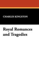 Royal Romances and Tragedies