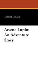 Arsene Lupin: An Adventure Story 