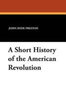 A Short History of the American Revolution