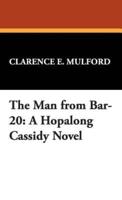 The Man from Bar-20: A Hopalong Cassidy Novel