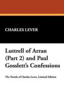 Luttrell of Arran (Part 2) and Paul Gosslett's Confessions