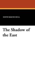 The Shadow of the East