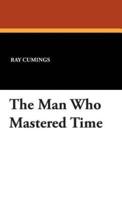 The Man Who Mastered Time