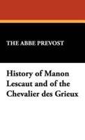 History of Manon Lescaut and of the Chevalier Des Grieux