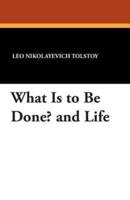 What Is to Be Done? and Life