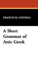 A Short Grammar of Attic Greek