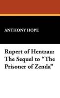 Rupert of Hentzau: The Sequel to the Prisoner of Zenda