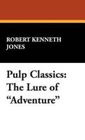 Pulp Classics: The Lure of Adventure
