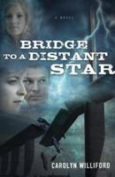 Bridge to a Distant Star