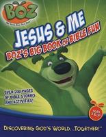 Jesus &amp; Me: Boz&#39;s Big Book of Bible Fun [With Stickers]