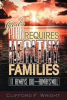 God's Plan Requires Healthy Families
