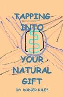 Tapping Into Your Natural Gift