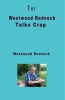 The Westwood Redneck Talks Crap