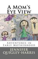 A Mom's Eye View