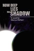 How Deep Lies the Shadow