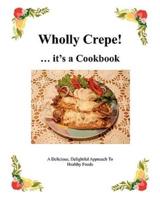 Wholly Crepe!
