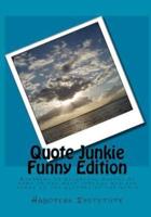 Quote Junkie Funny Edition