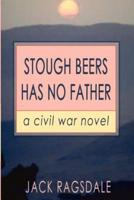 Stough Beers Has No Father