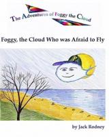 Foggy, The Cloud Who Was Afraid To Fly