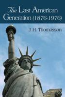 The Last American Generation (1876-1976)