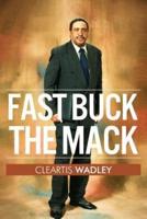 Fast Buck the Mack