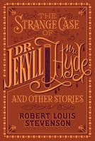 The Strange Case of Dr Jekyll and Mr Hyde and Other Stories