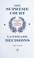 The Supreme Court Landmark Decisions